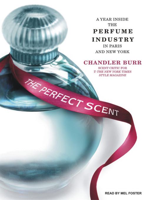 Title details for The Perfect Scent by Chandler Burr - Wait list